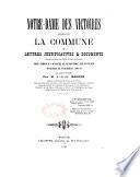 Notre-Dame des victoires pendant la commune, ou, Lettres justificatives & documents conservés par feu l'abbé François Amodru pour servir à l'histoire de Notre-Dame des victoires pendant la commune (1871) La tout publié