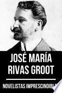 Novelistas Imprescindibles - José María Rivas Groot
