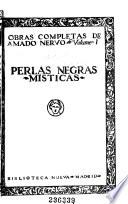 Obras completas de Amado Nervo ...: Perlas negras. Místicas