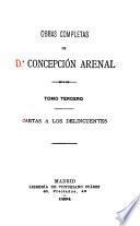 Obras completas de d.A Concepción Arenal: Cartas á los delincuentes