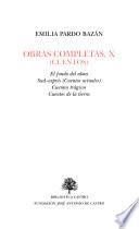 Obras completas de Emilia Pardo Bazán (novelas): El fondo del alma. Sud-exprés (Cuentos actuales). Cuentos trágicos. cuentos de la tierra