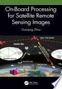 On-Board Processing for Satellite Remote Sensing Images