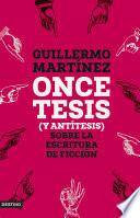 Once tesis (y antítesis) sobre la escritura de ficción (edición española)