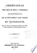 Ordenanzas con que se rige y gobierna la república de la muy noble y leal ciudad de Valladolid