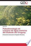 Paleolimnologia de Cuerpos de Agua Someros Del Sudeste Del Uruguay