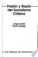 Pasión y razón del socialismo chileno