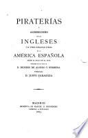 Piraterías y agresiones de los ingleses y de otros pueblos de Europa en la América española