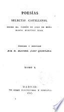 Poesias selectas castellanas desde el tiempo de Juan de Mena hasta nuestros dias, recogidos y ordenados por M. Quintana