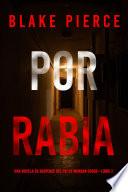 Por rabia (Una novela de suspense del FBI de Morgan Cross—Libro 2)