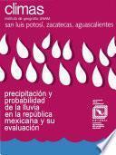 Precipitación y probabilidad de lluvia en los estados de San Luis Potosí, Zacatecas y Aguascalientes y su evaluación