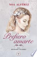 Prefiero amarte (Saga Destinado a suceder 1)