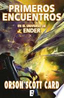 Primeros encuentros (Otras historias de Ender 1)