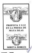 Profecía y luz en la poesía de Maya Islas