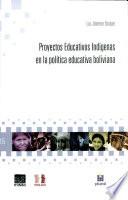 Proyectos Educativos Indígenas en la política educativa boliviana