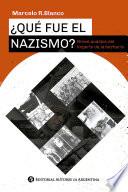 ¿Qué fue el nazismo? Breve análisis del imperio de la barbarie