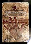 Quiromancia : como leer las manos y conocer el destino