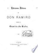 Reflexiones militares de Don Ramiro sobre la guerra de Cuba