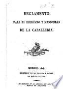 Reglamento para el ejercicio y maniobras de la caballeria