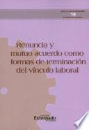 Renuncia y mutuo acuerdo como formas de terminación del vínculo laboral