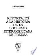 Reportajes a la historia de la Sociedad Interamericana de Prensa