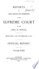 Reports of Cases Argued and Determined in the Supreme Court of the State of Montana ...