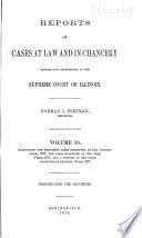 Reports of Cases at Common Law and in Chancery Argued and Determined in the Supreme Court of the State of Illinois ... By S. Breese [and Others].