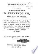 Representación que eleva al rey nuestro señor D. Fernando VII don José de Presas, contador que fue de la provincia de Granada, con motivo de las persecuciones que sufría en aquella ciudad..