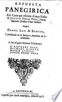 Repuesta panegirica a la Carta que escrivio el muy Ilustre R. Joseph Penso Vega, al muy Sapiente Doctor Ishac Orobio Glossala Daniel Levi de Barrios