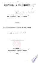 Respuesta á un folleto escrito en espan̄ol y en frances titilado: Brebe contestacion á la carta de Don Carlos, fecha en Bourges 1o de Junio de 1840. Span. & Eng