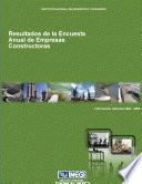 Resultados de la Encuesta Anual de Empresas Constructoras. Información referente 2004-2005