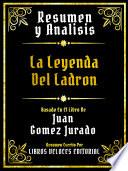 Resumen Y Analisis - La Leyenda Del Ladrón - Basado En El Libro De Juan Gomez Jurado