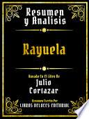 Resumen Y Analisis - Rayuela - Basado En El Libro De Julio Cortazar