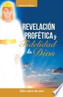 Revelación Profética Y Fidelidad De Dios