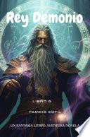 Rey Demonio:Un Fantasía LitRPG Aventura Novela(Libro 5)