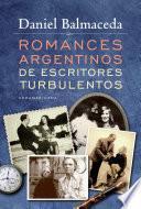 Romances argentinos de escritores turbulentos