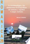 ROMANICA 29 – LA TERMINOLOGÍA Y LAS DEFINICIONES LEXICOGRÁFICAS EN RUMANO Y ESPAÑOL. CAMPO: TURISMO