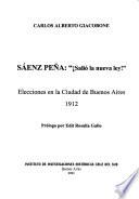 Sáenz Peña, Salió la nueva ley! : elecciones en la ciudad de Buenos Aires, 1912
