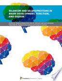 Selenium and Selenoproteins in Brain Development, Function, and Disease