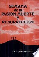 Semana de la Pasion Muerte y Resurreccion
