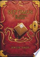 Septimus y el fuego eterno (Septimus 7)