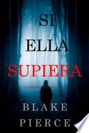 Si Ella Supiera (Un Misterio Kate Wise —Libro 1)