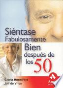 SIENTASE FABULOSAMENTE BIEN DESPUES DE LOS 50
