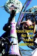 Sin equilibrio no hay paz ni libertad. I. Luchar para ser