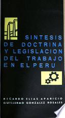 Síntesis de Doctrina y legislación del trabajo en el Perú
