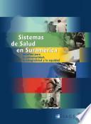 Sistemas de salud en Suramérica: desafios para la universalidad la integralidad y la equidad
