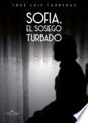 Sofia, el sosiego turbado