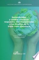 Sostenibilidad y cambio climático: respuestas interdisciplinarias a los desafíos de la triple crisis planetaria