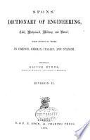 Spons' Dictionary of Engineering, Civil, Mechanical, Military, and Naval; with Technical Terms in French, German, Italian, and Spanish