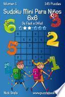 Sudoku Mini Para Niños 6x6 - De Fácil a Difícil - Volumen 1 - 145 Puzzles
