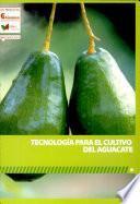 Tecnologia Para El Cultivo Del Aguacate